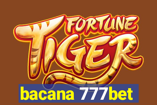 bacana 777bet